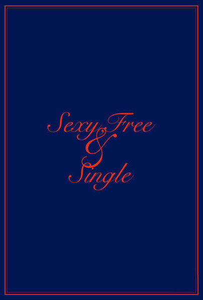 Sexy, Free & Single